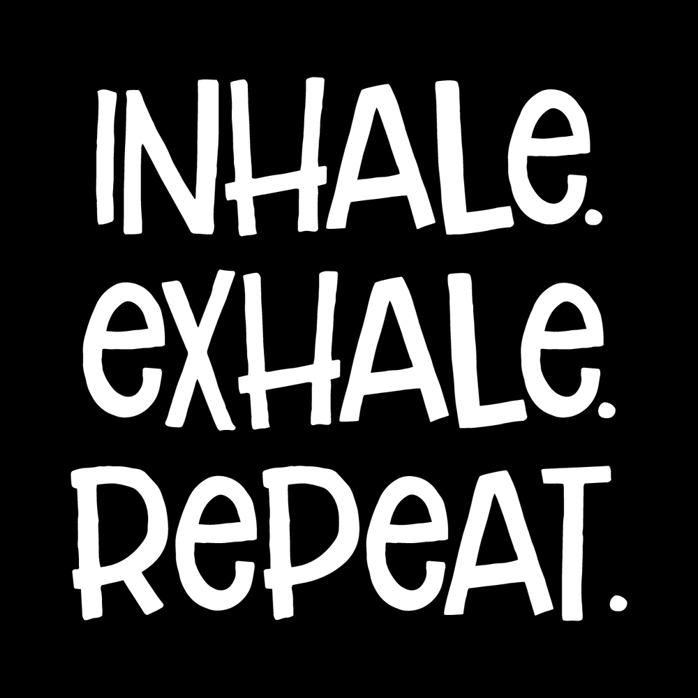 Inhale Exhale Repeat Vinyl Decal Sticker