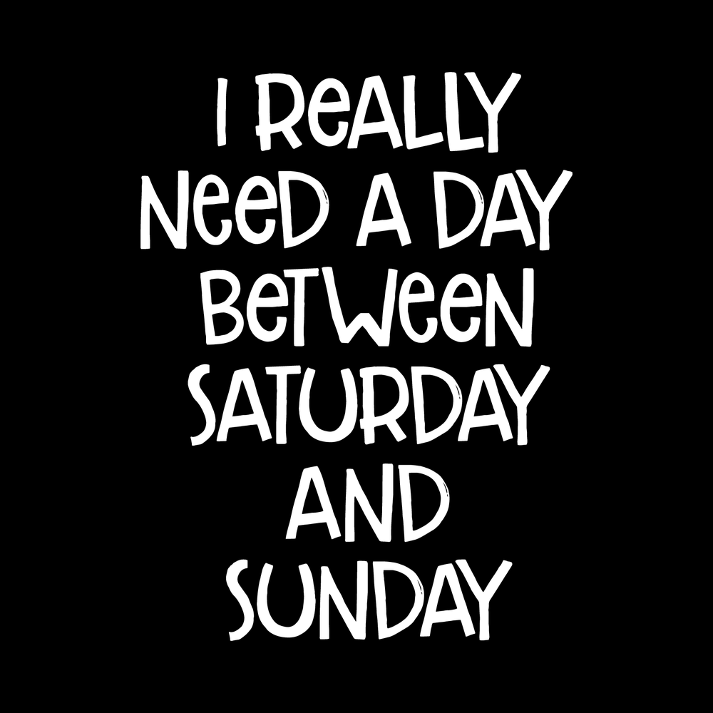 I Really Need A Day Vinyl Decal Sticker