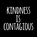 Kindness Is Contagious Vinyl Decal Sticker