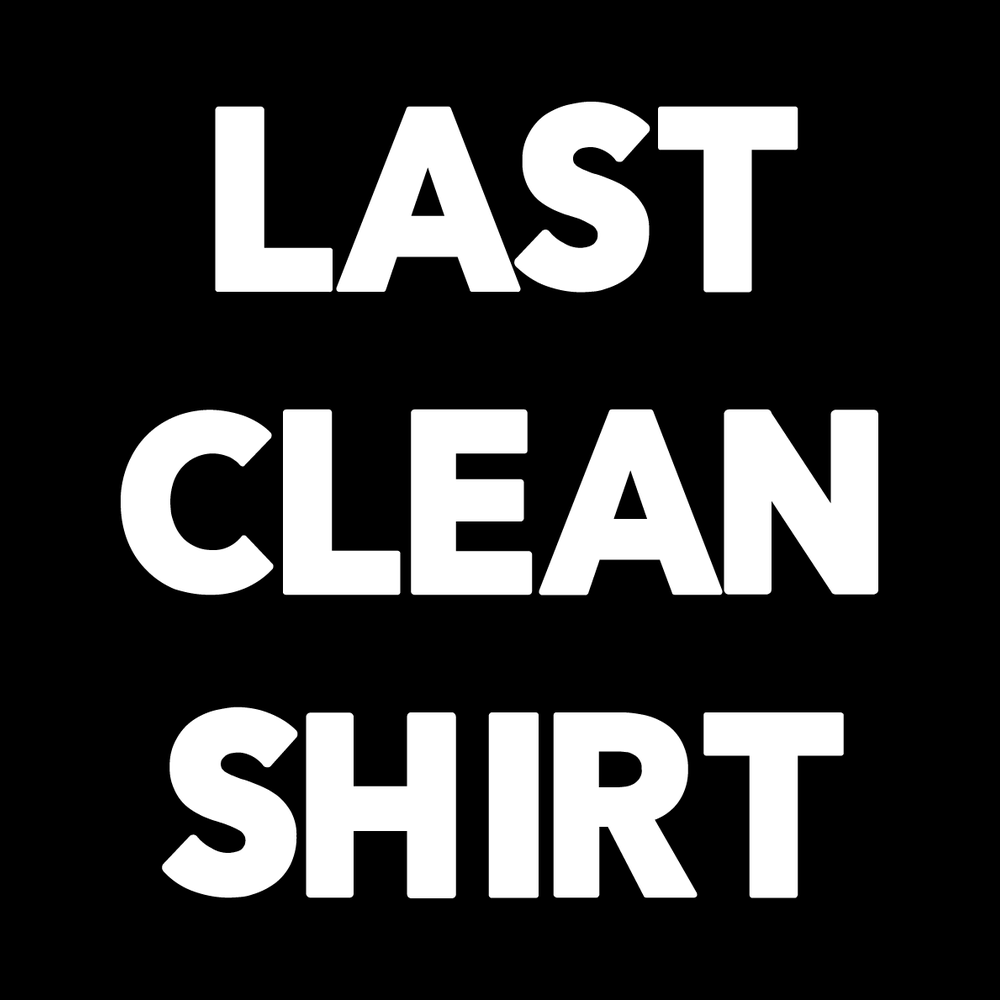 Last Clean Shirt Vinyl Decal Sticker