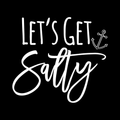 Lets Get Salty Vinyl Decal Sticker