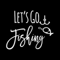Lets Go Fishing Vinyl Decal Sticker