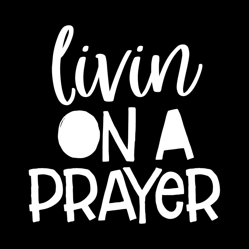 Livin On A Prayer Vinyl Decal Sticker