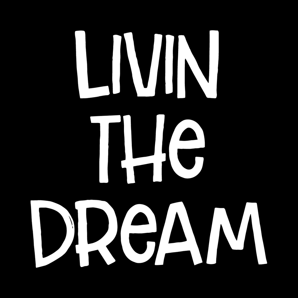 Livin The Dream Vinyl Decal Sticker