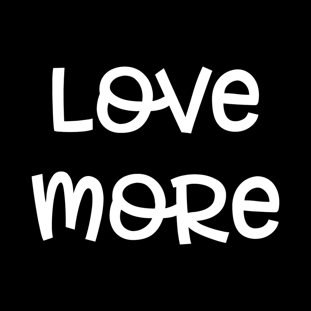 Love More Vinyl Decal Sticker