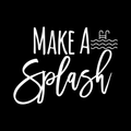 Make A Splash Vinyl Decal Sticker
