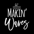 Makin Waves Vinyl Decal Sticker