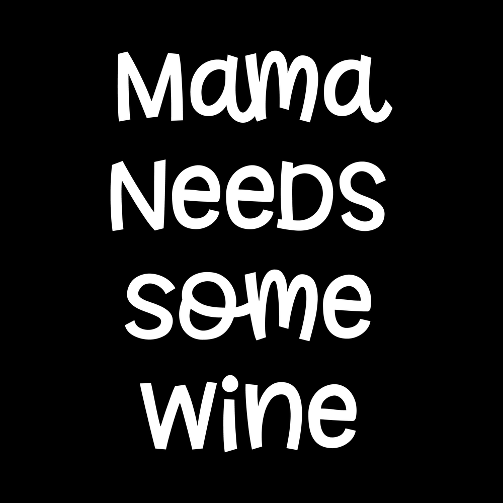 Mama Needs Some Wine Vinyl Decal Sticker