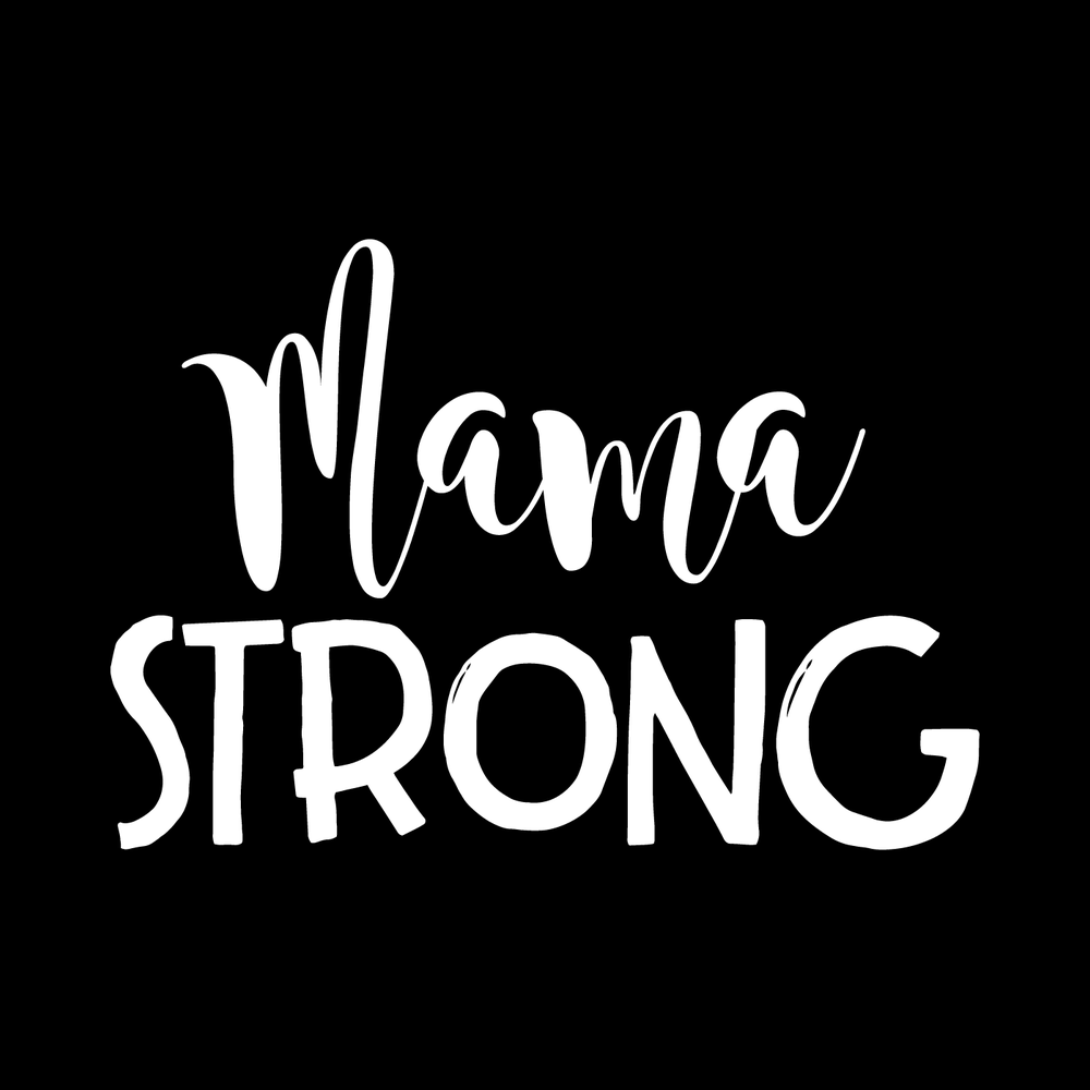 Mama Strong Vinyl Decal Sticker