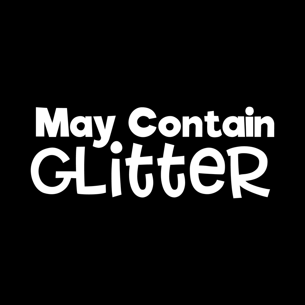May Contain Glitter Vinyl Decal Sticker