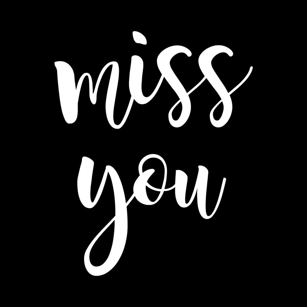 Miss You Vinyl Decal Sticker
