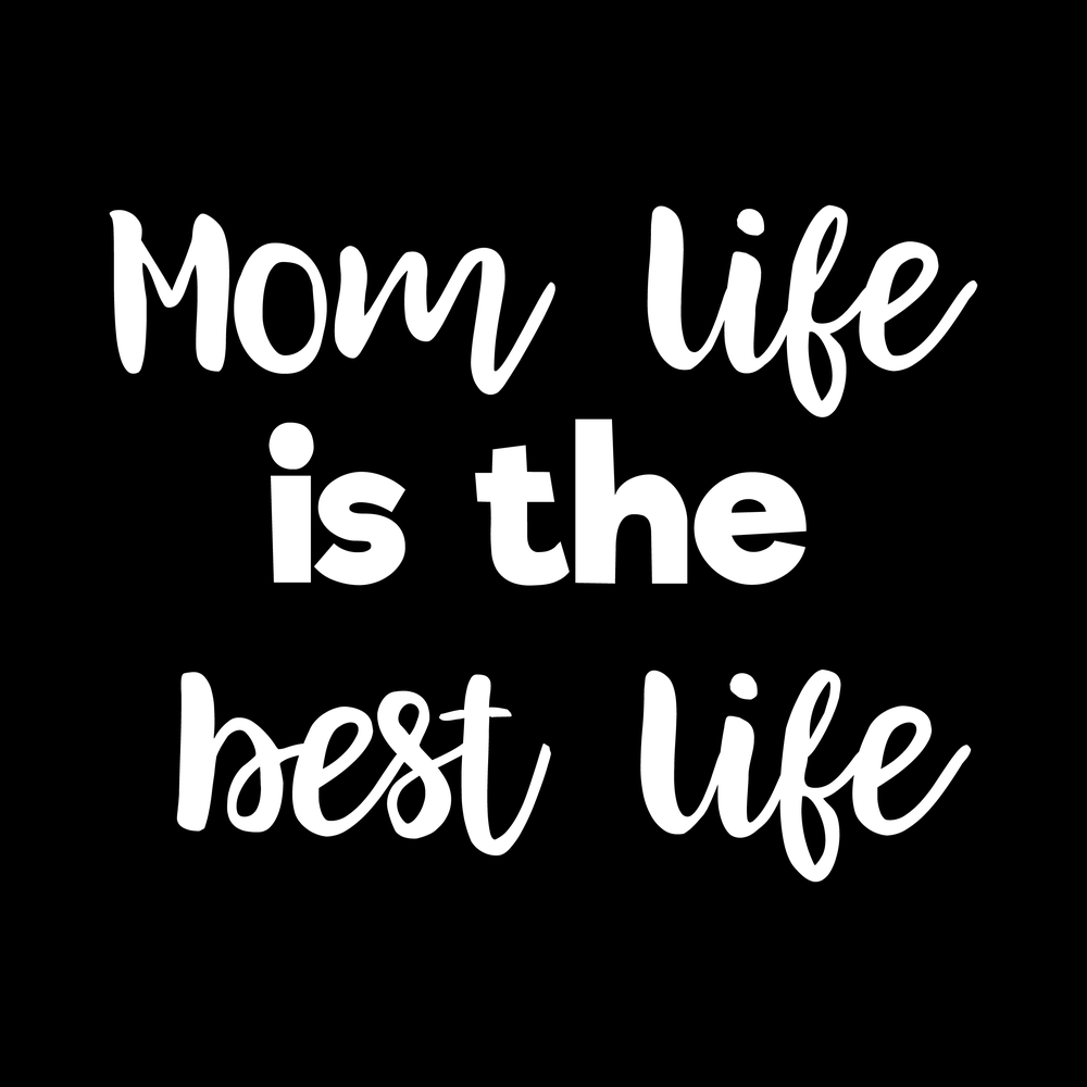 Mom Life Is The Best Life Vinyl Decal Sticker