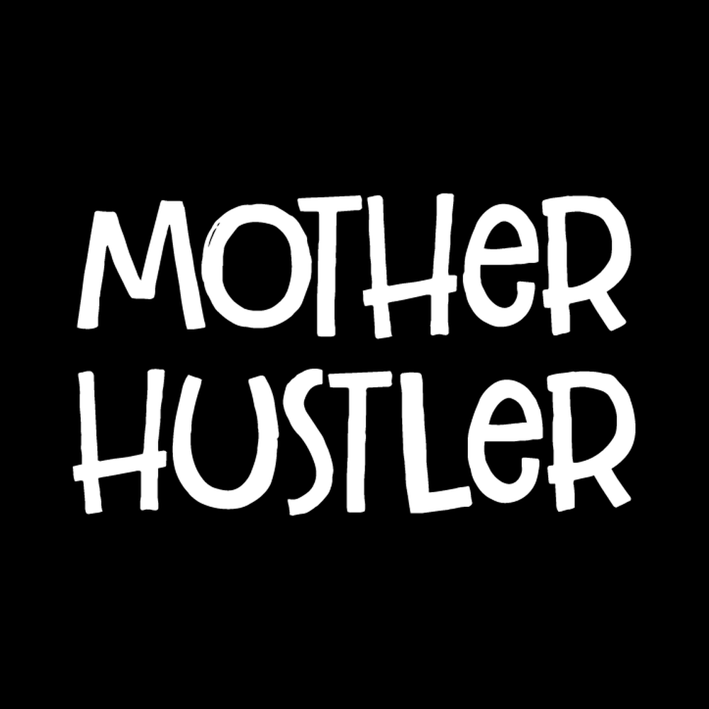 Mother Hustler Vinyl Decal Sticker