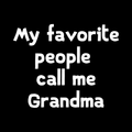 My Favorite People Call Me Grandma Vinyl Decal Sticker