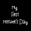 My First Mothers Day Vinyl Decal Sticker