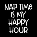 Nap Time Is My Happy Hour Vinyl Decal Sticker
