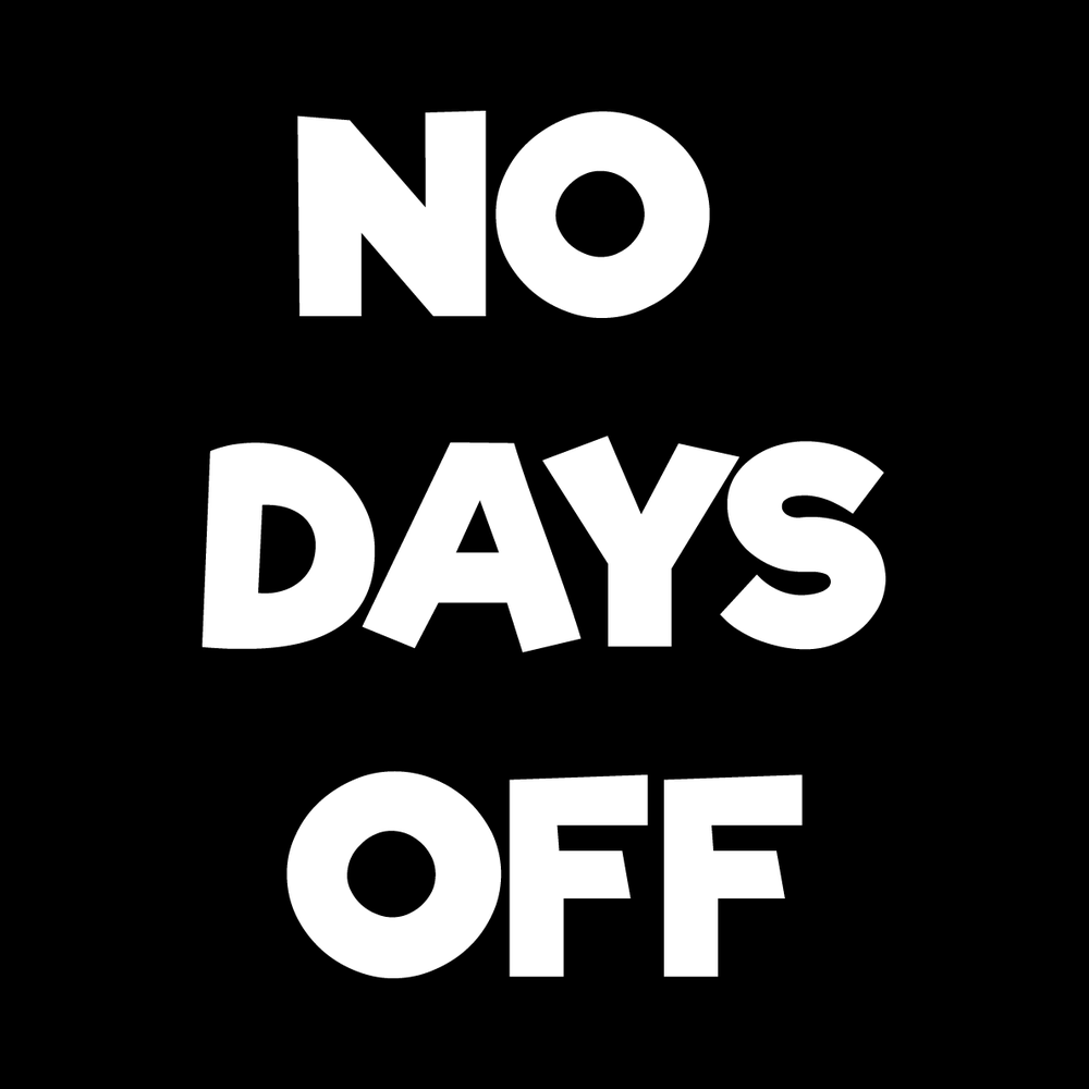 No Days Off Vinyl Decal Sticker