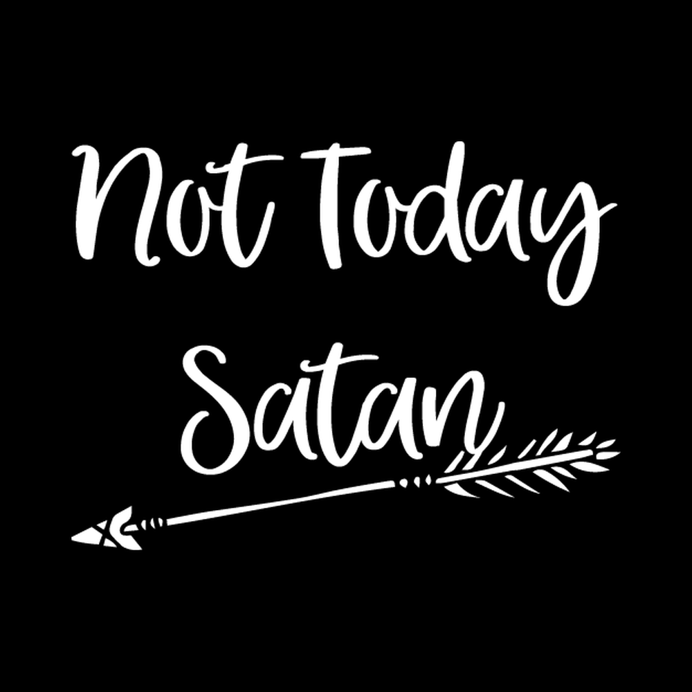 Not Today Satan Vinyl Decal Sticker