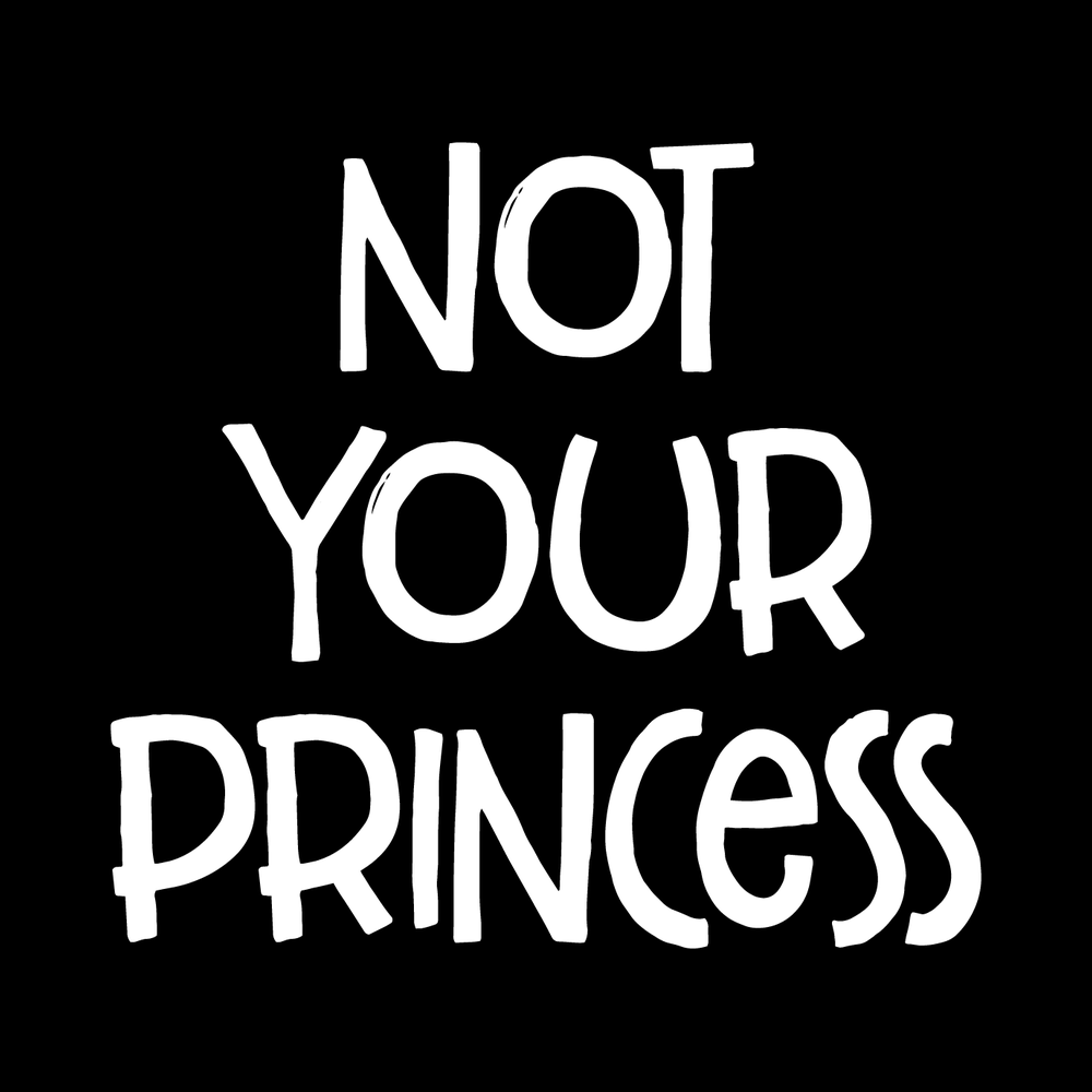 Not Your Princess Vinyl Decal Sticker