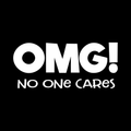 Omg Noone Cares Vinyl Decal Sticker