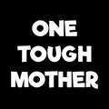 One Tough Mother Vinyl Decal Sticker