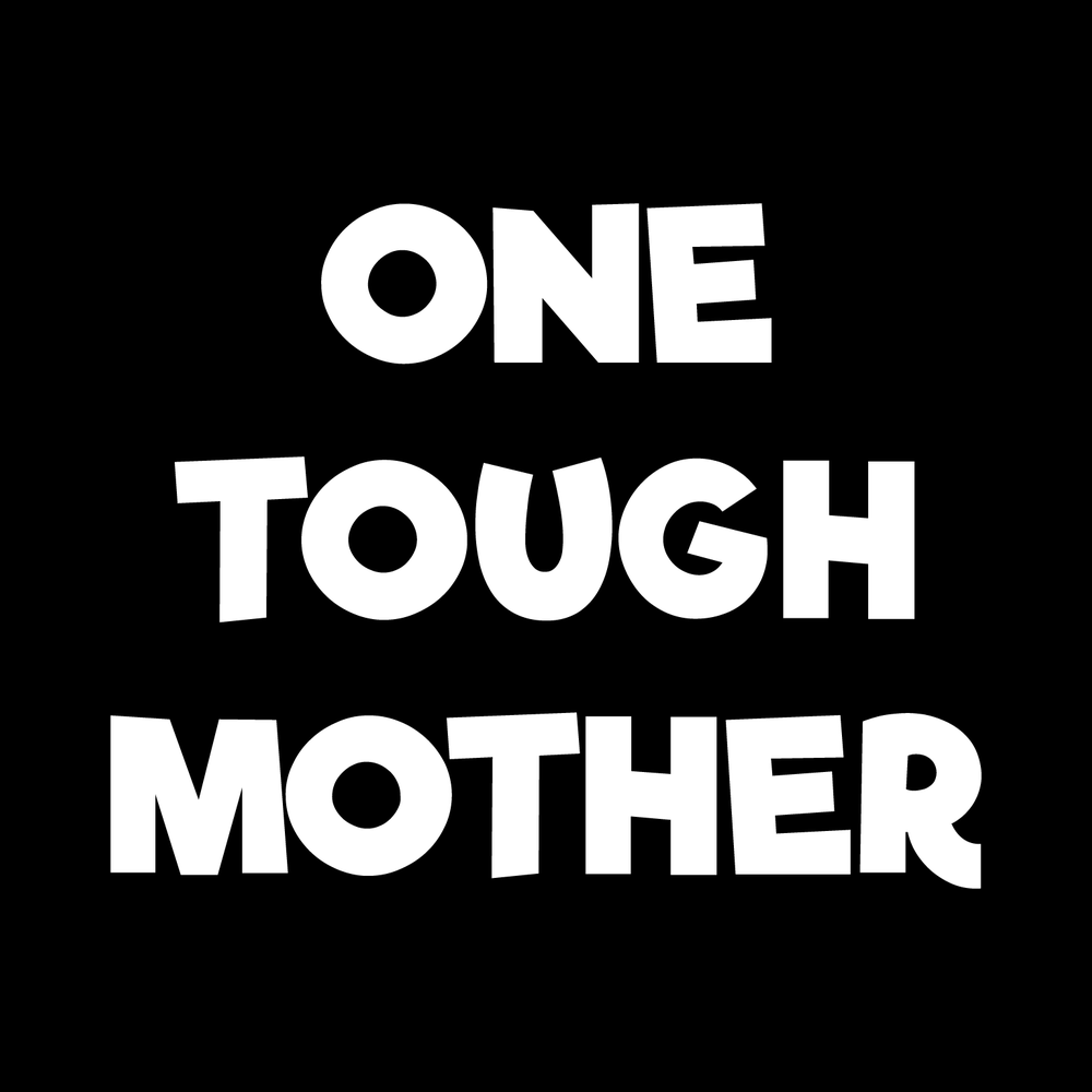 One Tough Mother Vinyl Decal Sticker