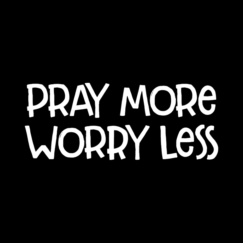 Pray More Worry Less Vinyl Decal Sticker