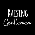 Raising Gentlemen Vinyl Decal Sticker