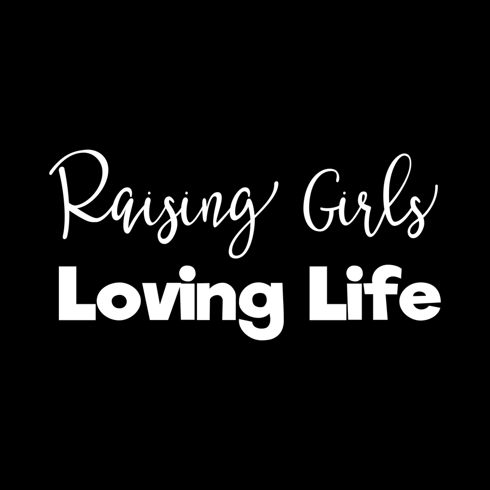 Raising Girls Loving Life Vinyl Decal Sticker