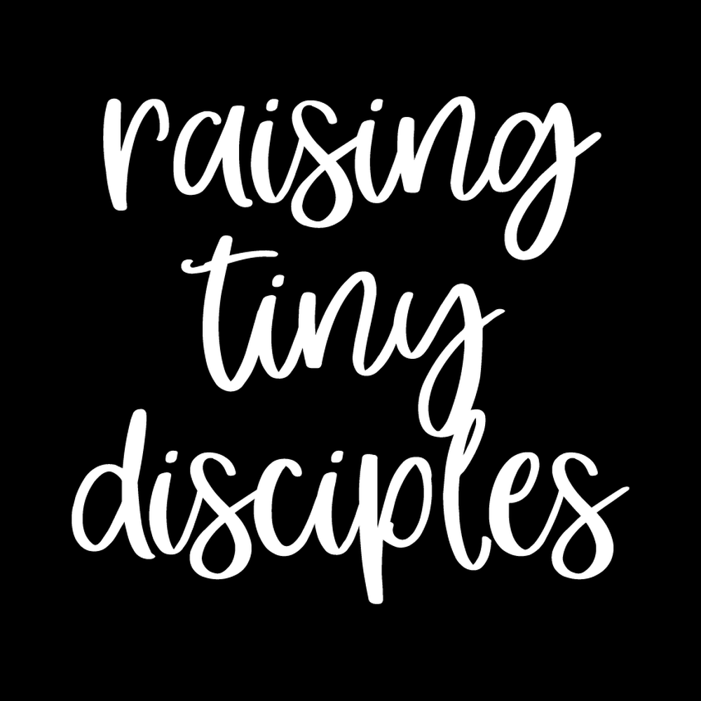 Raising Tiny Disciples Vinyl Decal Sticker