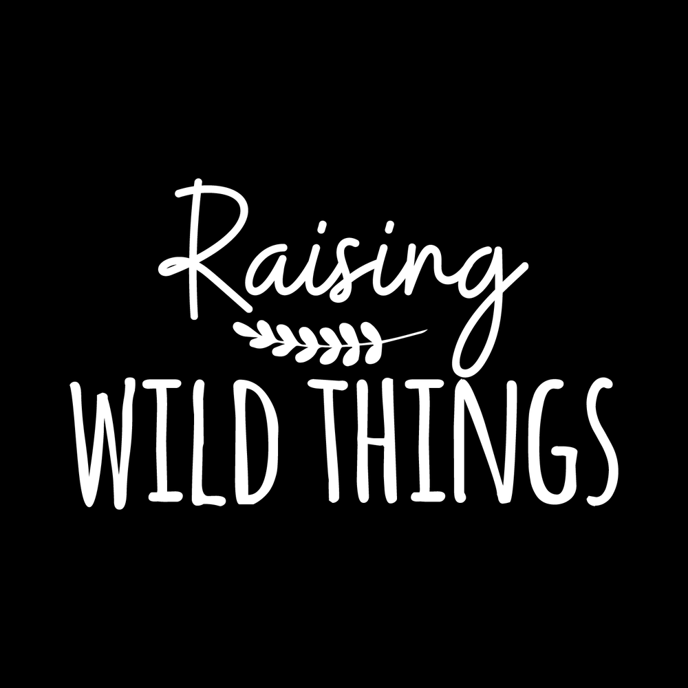 Raising Wild Things Vinyl Decal Sticker