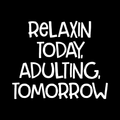 Real Xing Today Adult Ing Tomorrow Vinyl Decal Sticker