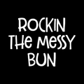 Rock In The Messy Bun Vinyl Decal Sticker