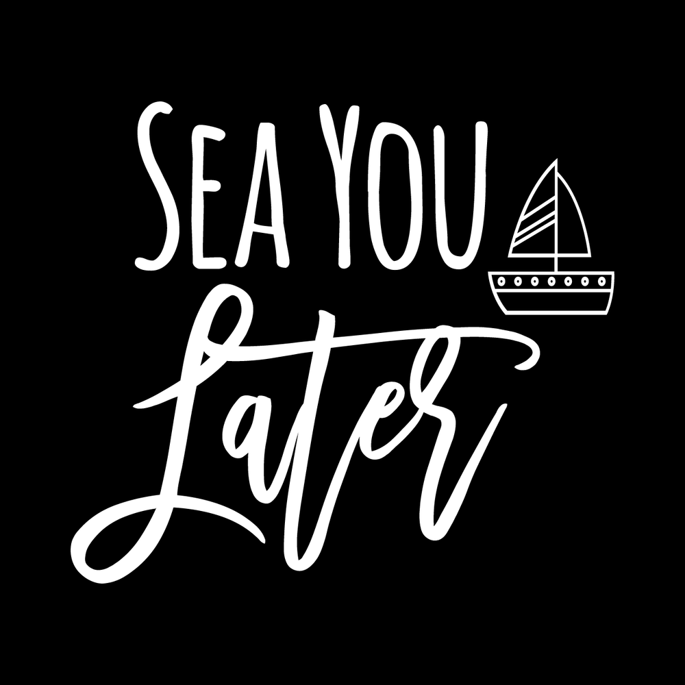 Sea You Later Vinyl Decal Sticker