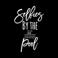 Selfies By The Pool Vinyl Decal Sticker