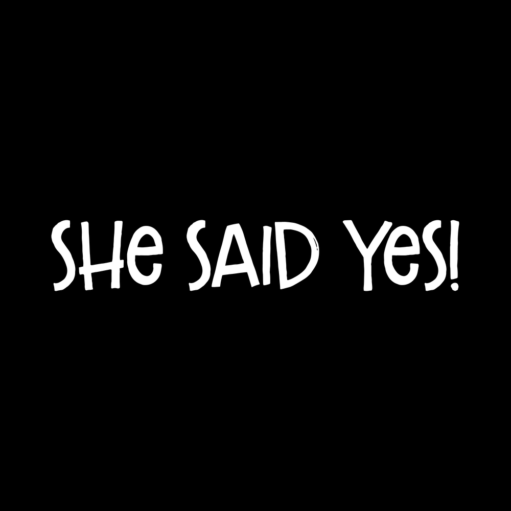 She Said Yes Vinyl Decal Sticker