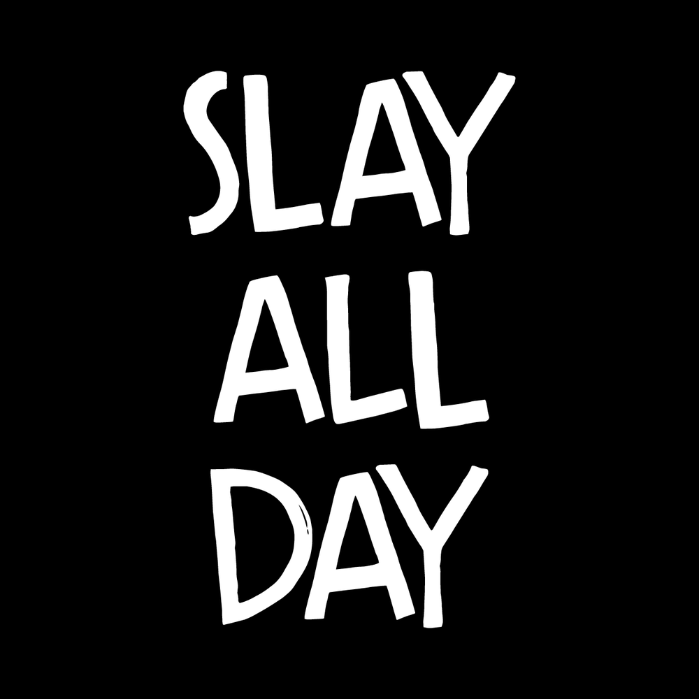 Slay All Day Vinyl Decal Sticker