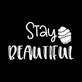 Stay Beautiful Vinyl Decal Sticker