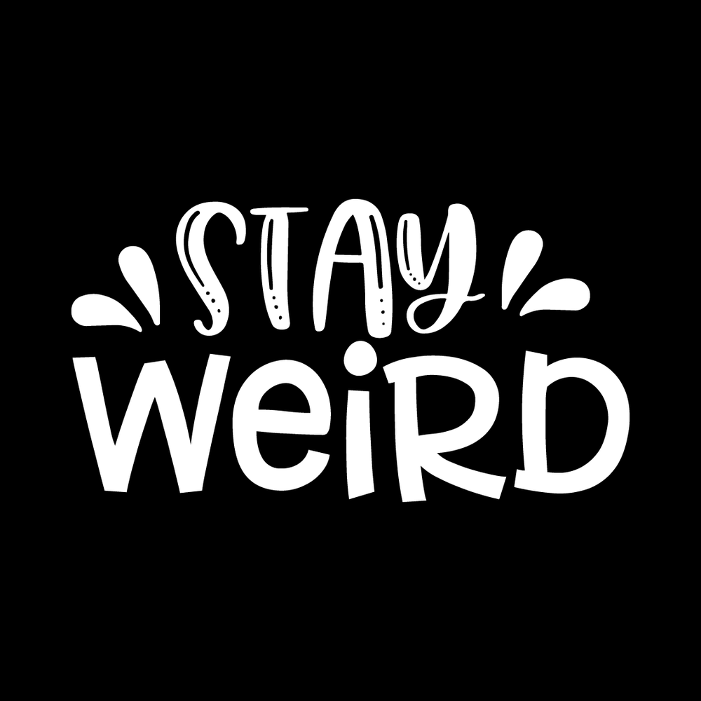 Stay Weird Vinyl Decal Sticker