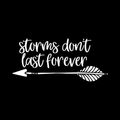 Storms Dont Last Forever Vinyl Decal Sticker