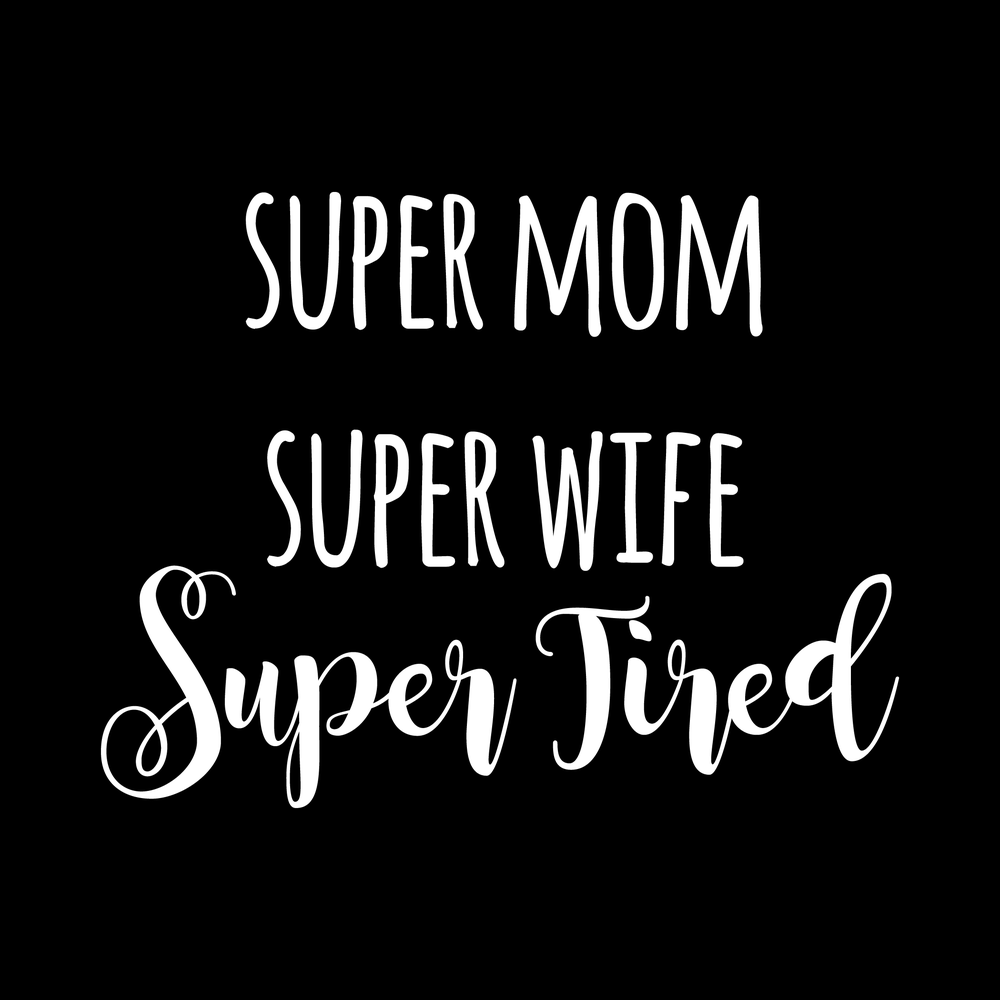 Super Mom Super Wife Super Tired Vinyl Decal Sticker
