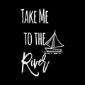 Take Me To The River Vinyl Decal Sticker