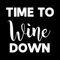 Time To Wine Down Vinyl Decal Sticker