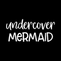 Undercover Mermaid Vinyl Decal Sticker