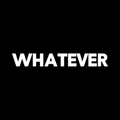 Whatever Vinyl Decal Sticker