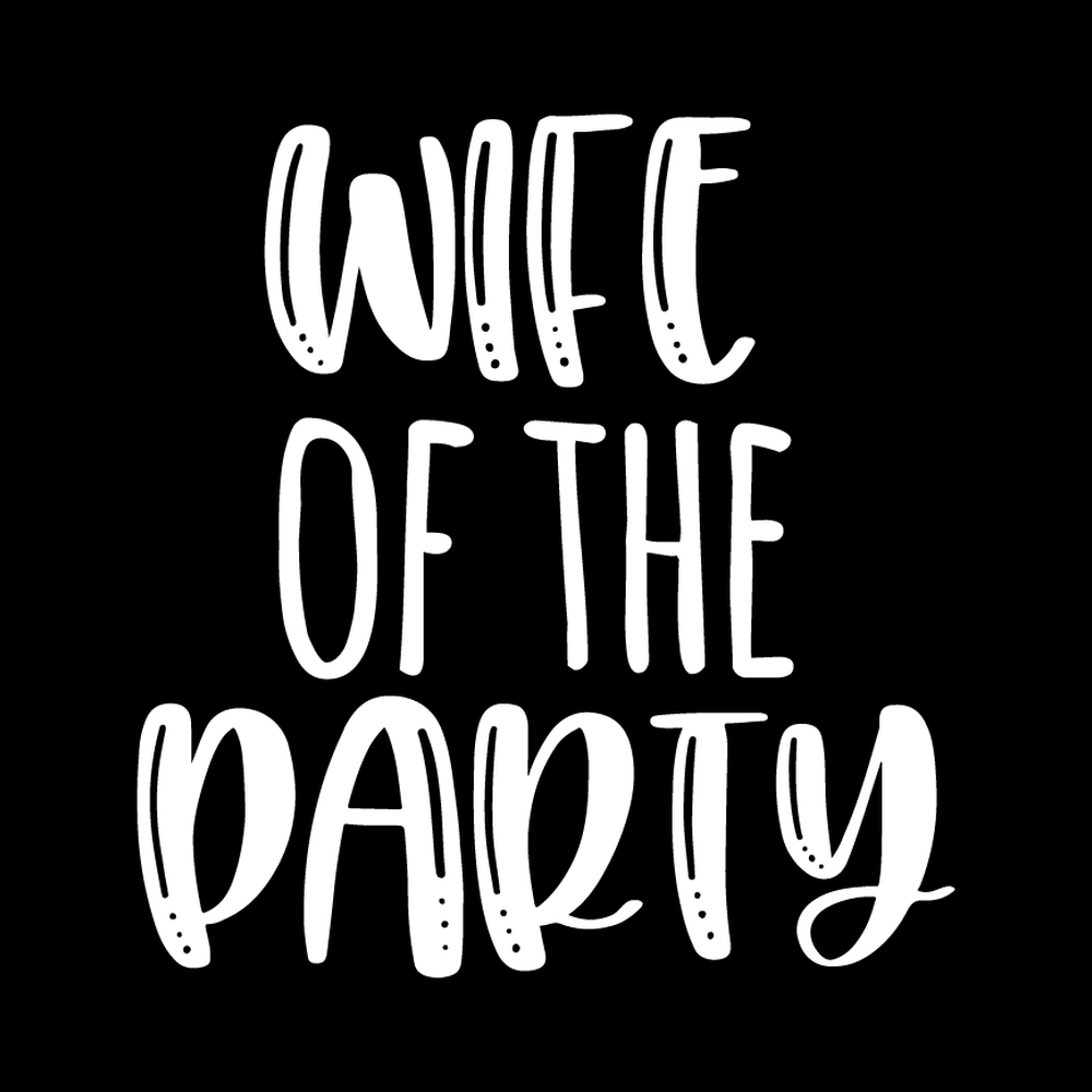 Wife Of The Party Vinyl Decal Sticker