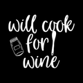 Will Cook For Wine Vinyl Decal Sticker