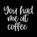 You Had Meat Coffee Vinyl Decal Sticker